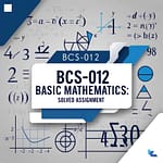 bcs 012 solved assignment